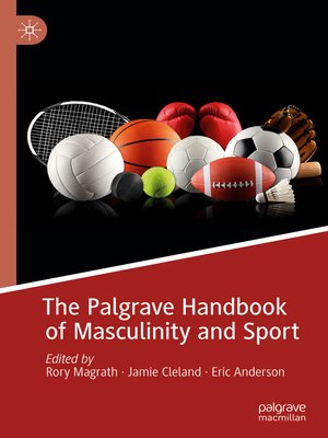 cover image of The Palgrave Handbook of Masculinity and Sport